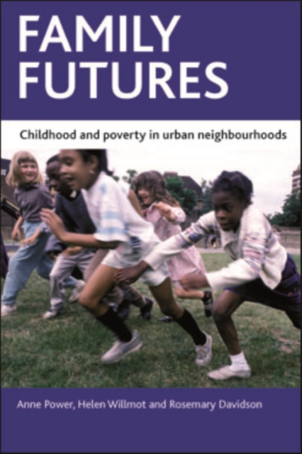 Family futures : Childhood and poverty in urban neighbourhoods, EPUB eBook