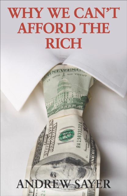 Why We Can't Afford the Rich, Hardback Book