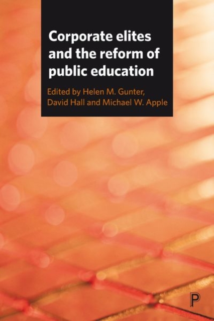 Corporate Elites and the Reform of Public Education, Hardback Book