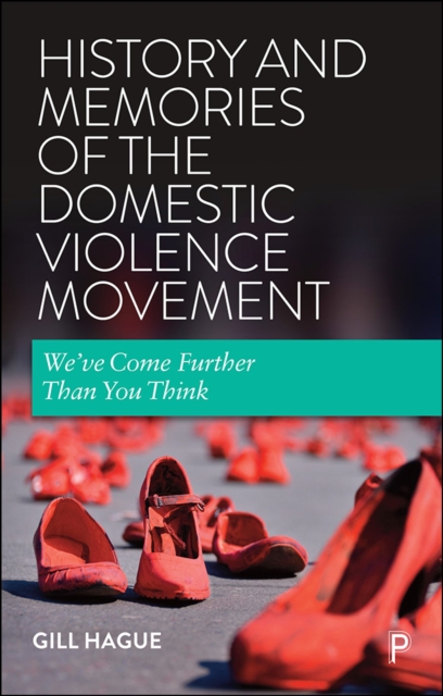History and Memories of the Domestic Violence Movement : We've Come Further Than You Think, PDF eBook