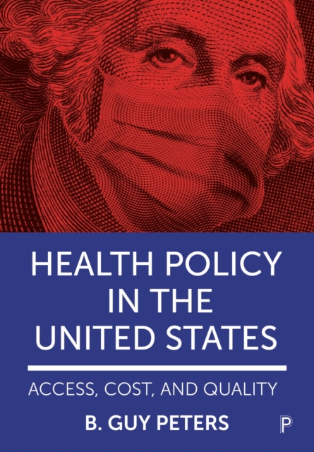 Health Policy in the United States : Access, Cost and Quality, EPUB eBook