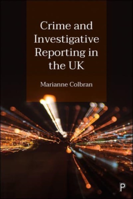 Crime and Investigative Reporting in the UK, Paperback / softback Book