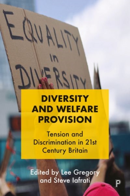 Diversity and Welfare Provision : Tension and Discrimination in 21st Century Britain, Hardback Book
