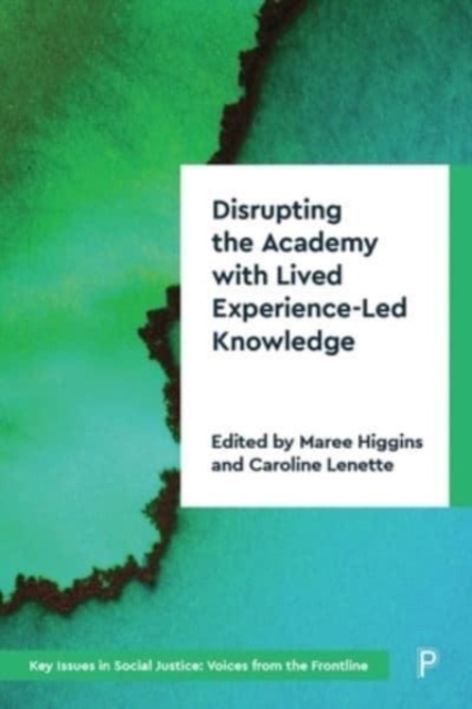 Disrupting the Academy with Lived Experience-Led Knowledge, Paperback / softback Book