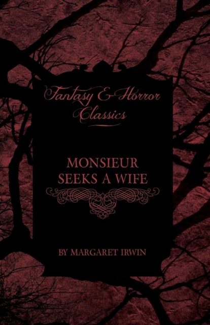 Monsieur Seeks a Wife (Fantasy and Horror Classics), Paperback / softback Book