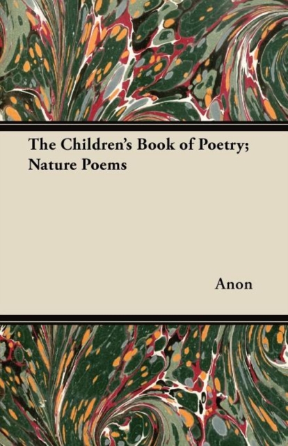 The Children's Book of Poetry; Nature Poems, Paperback / softback Book