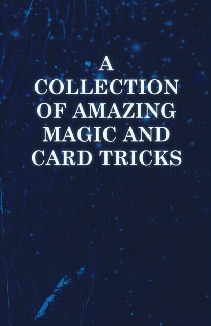 A Collection of Amazing Magic and Card Tricks, Paperback / softback Book
