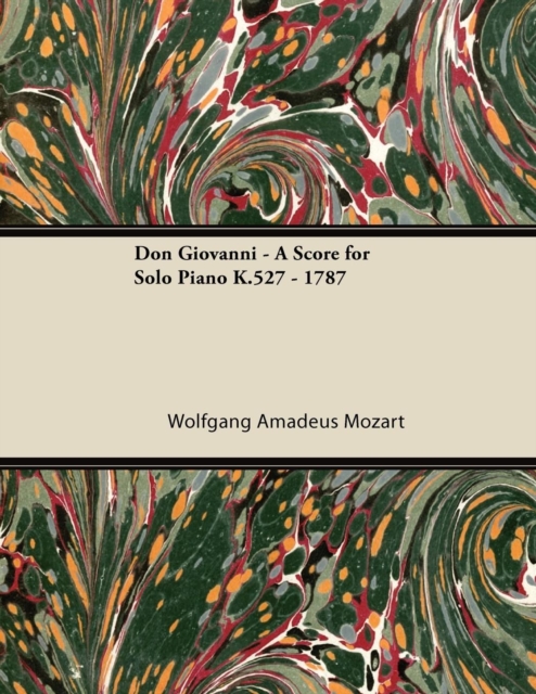 Don Giovanni - A Score for Solo Piano K.527 - 1787, Paperback / softback Book