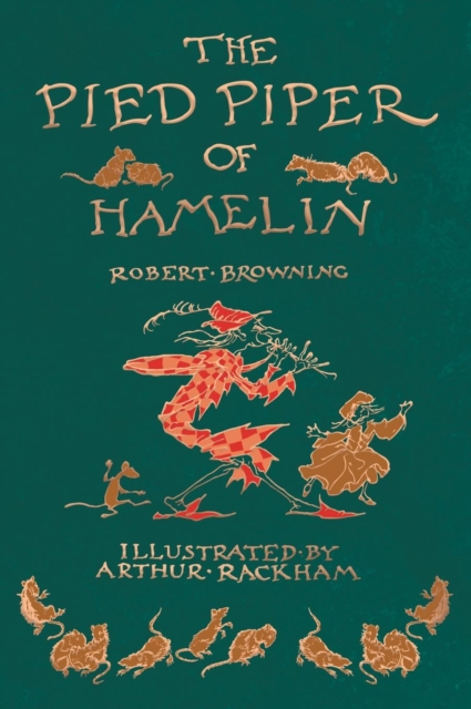 The Pied Piper of Hamelin - Illustrated by Arthur Rackham, Hardback Book