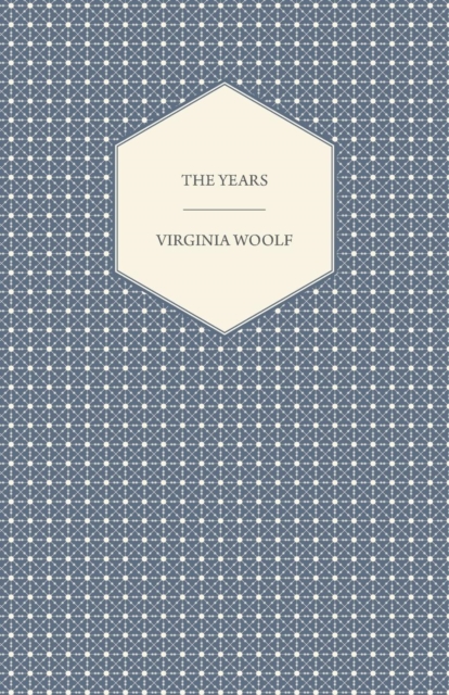 The Years - Including a Short Biography of the Author, Paperback / softback Book
