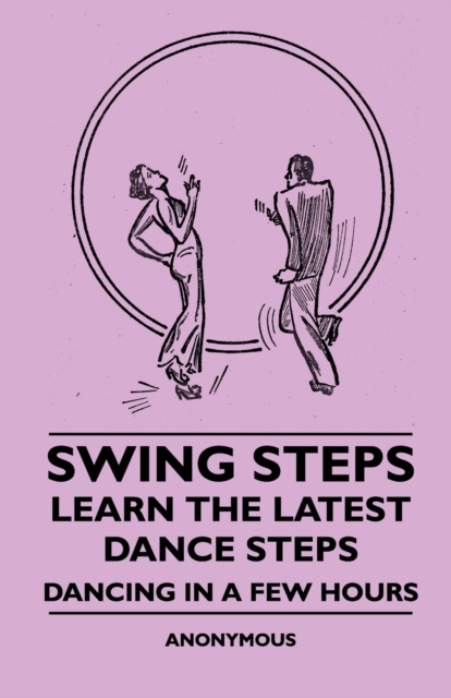 Swing Steps - Learn the Latest Dance Steps - Dancing in a Few Hours, EPUB eBook