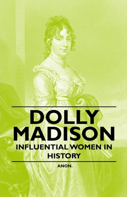 Dolly Madison - Influential Women in History, EPUB eBook