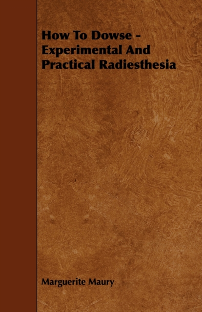 How To Dowse - Experimental And Practical Radiesthesia, EPUB eBook