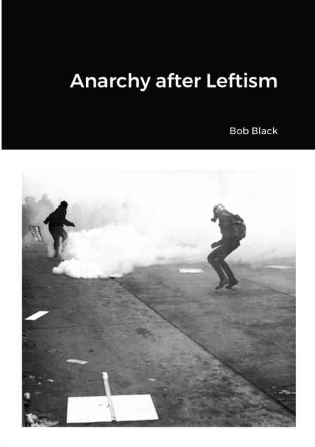 Anarchy after Leftism, Paperback / softback Book