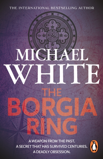 The Borgia Ring : an adrenalin-fuelled, action-packed historical conspiracy thriller you won’t be able to put down…, EPUB eBook