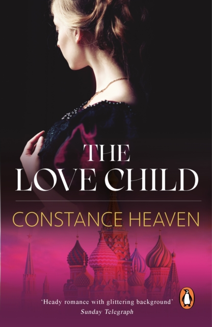 The Love Child : a sweeping historical novel set in Russia and England in the 1870s, EPUB eBook