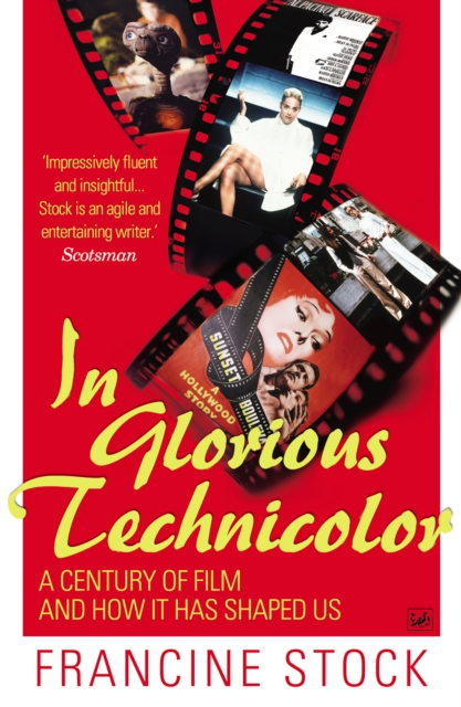 In Glorious Technicolor : A Century of Film and How it has Shaped Us, EPUB eBook