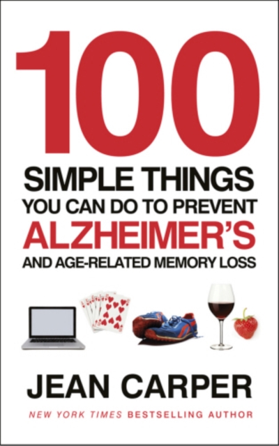 100 Simple Things You Can Do To Prevent Alzheimer's : and Age-Related Memory Loss, EPUB eBook