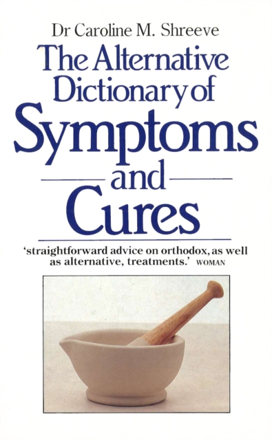 The Alternative Dictionary Of Symptoms And Cures, EPUB eBook