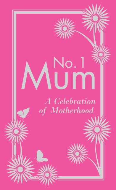 No. 1 Mum : A Celebration of Motherhood, EPUB eBook