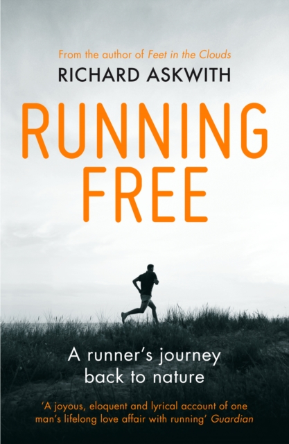 Running Free : A Runner s Journey Back to Nature, EPUB eBook