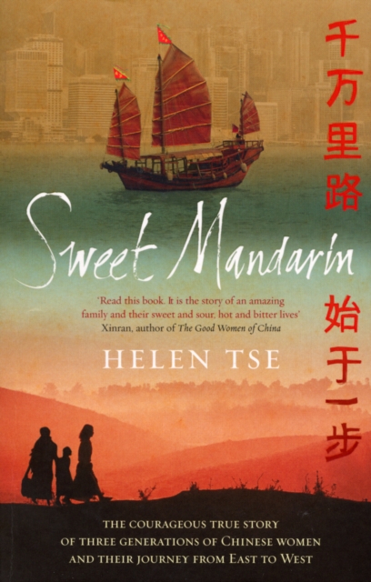 Sweet Mandarin : The Courageous True Story of Three Generations of Chinese Women and their Journey from East to West, EPUB eBook
