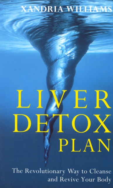 Liver Detox Plan : The Revolutionary Way to Cleanse and Revive Your Body, EPUB eBook