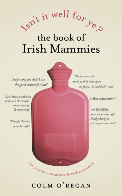 Isn't It Well For Ye?: The Book of Irish Mammies, EPUB eBook