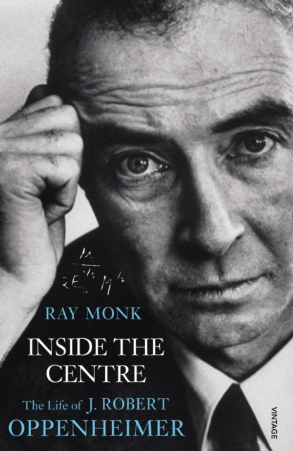 Inside The Centre : The Life of J. Robert Oppenheimer, EPUB eBook