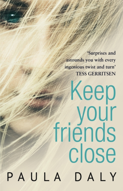 Keep Your Friends Close : The totally addictive, fast-paced psychological thriller, EPUB eBook