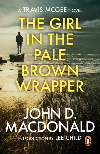 The Girl in the Plain Brown Wrapper: Introduction by Lee Child : (Travis McGee: 10): a masterpiece in suspenseful thriller writing from the grandmaster of American crime fiction, EPUB eBook