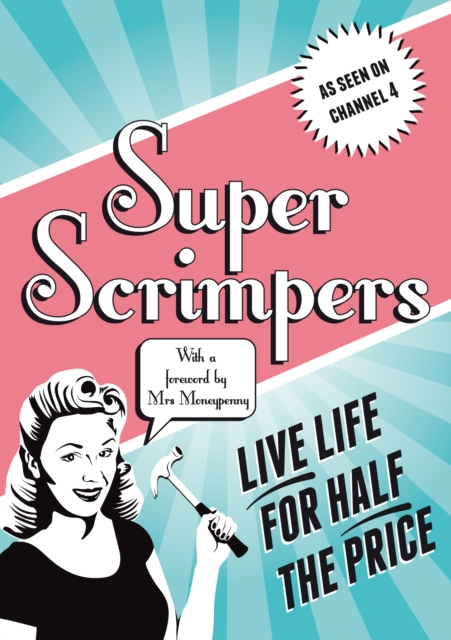 Superscrimpers : Live Life for Half the Price, EPUB eBook