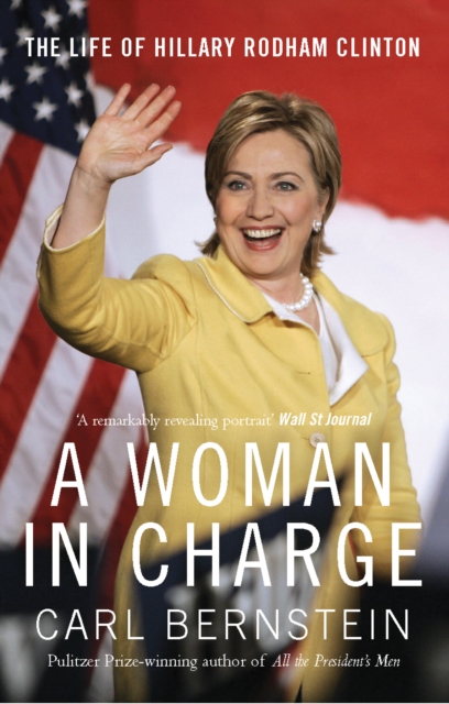 A Woman In Charge : The Life of Hillary Rodham Clinton, EPUB eBook