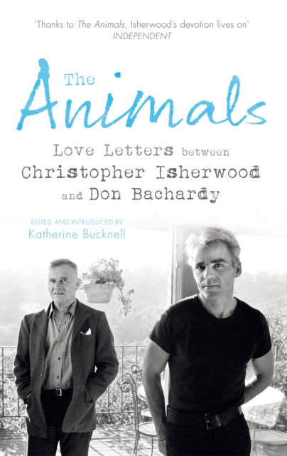 The Animals : Love Letters between Christopher Isherwood and Don Bachardy, EPUB eBook