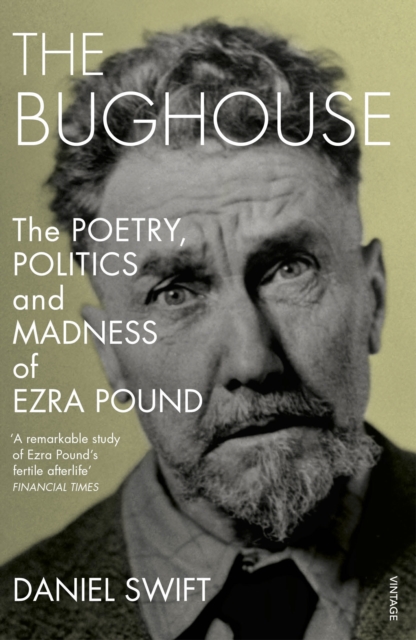 The Bughouse : The poetry, politics and madness of Ezra Pound, EPUB eBook