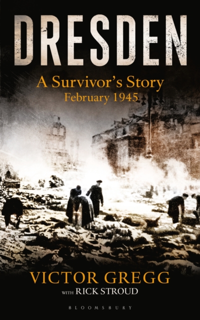 Dresden : A Survivor's Story, February 1945, EPUB eBook