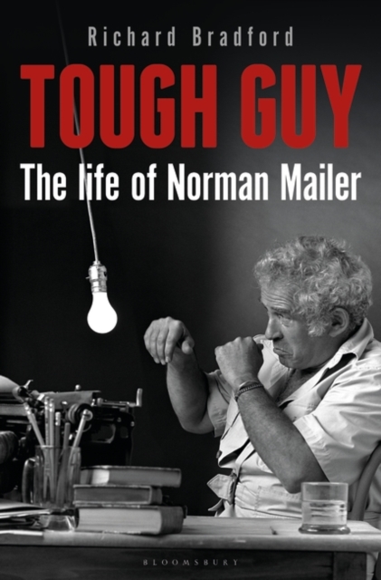 Tough Guy : The Life of Norman Mailer, Hardback Book