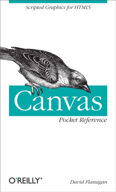 Canvas Pocket Reference : Scripted Graphics for HTML5, EPUB eBook