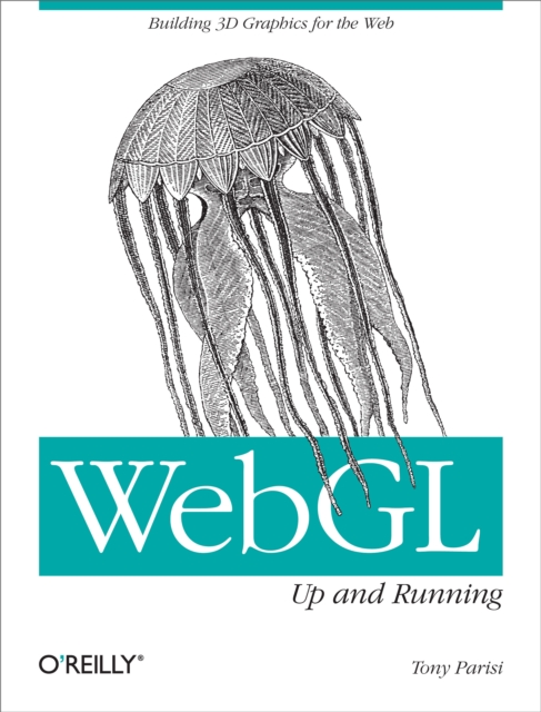 WebGL: Up and Running : Building 3D Graphics for the Web, EPUB eBook