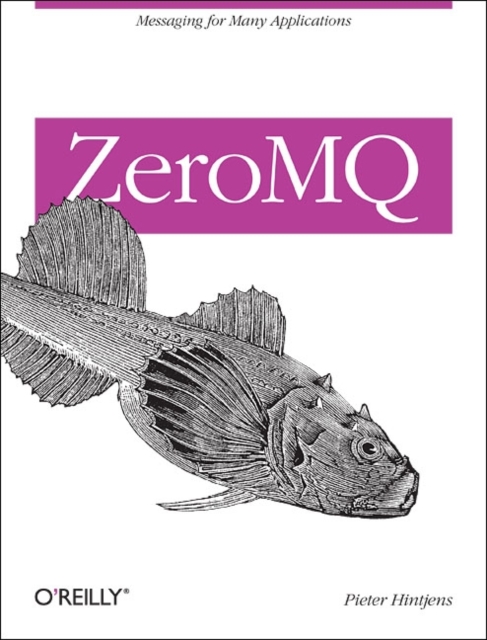 ZeroMQ : Messaging for Many Applications, Paperback / softback Book