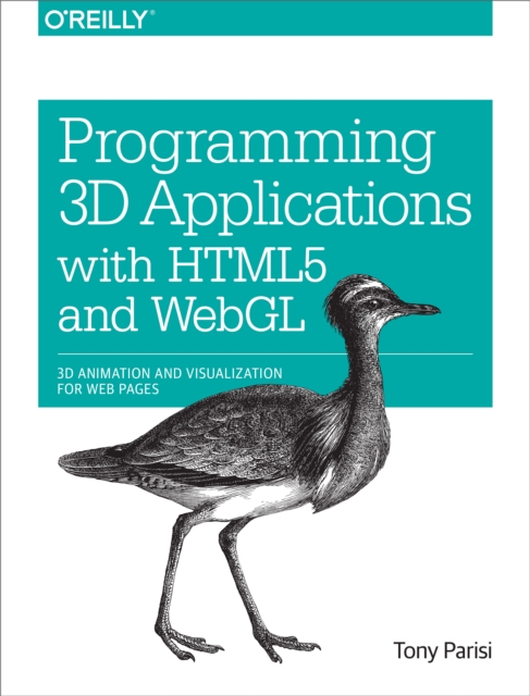 Programming 3D Applications with HTML5 and WebGL : 3D Animation and Visualization for Web Pages, EPUB eBook
