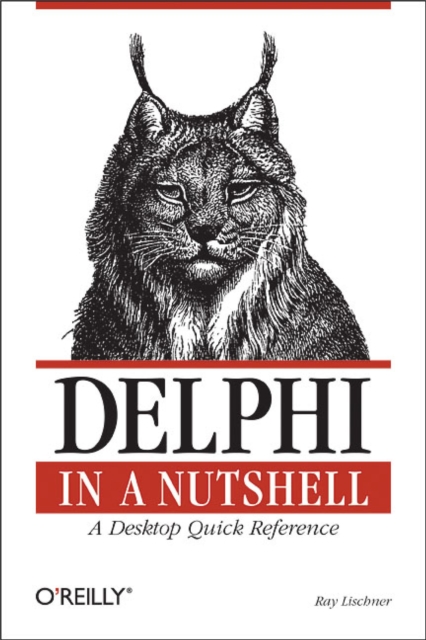 Delphi in a Nutshell : A Desktop Quick Reference, EPUB eBook