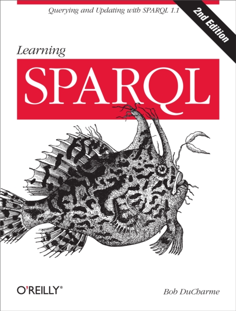 Learning SPARQL : Querying and Updating with SPARQL 1.1, PDF eBook