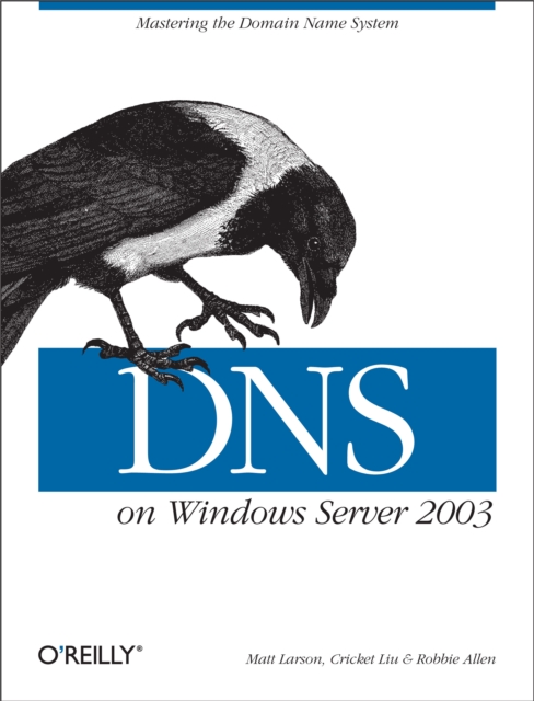 DNS on Windows Server 2003 : Mastering the Domain Name System, EPUB eBook
