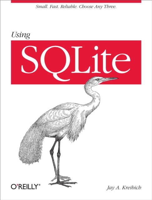 Using SQLite : Small. Fast. Reliable. Choose Any Three., EPUB eBook