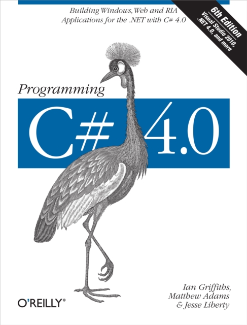 Programming C# 4.0 : Building Windows, Web, and RIA Applications for the .NET 4.0 Framework, EPUB eBook