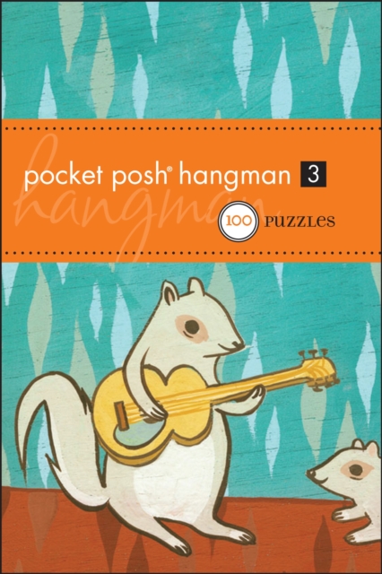 Pocket Posh Hangman 3 : 100 Puzzles, Paperback Book