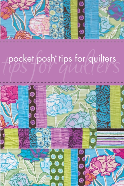 Pocket Posh Tips for Quilters, Paperback Book