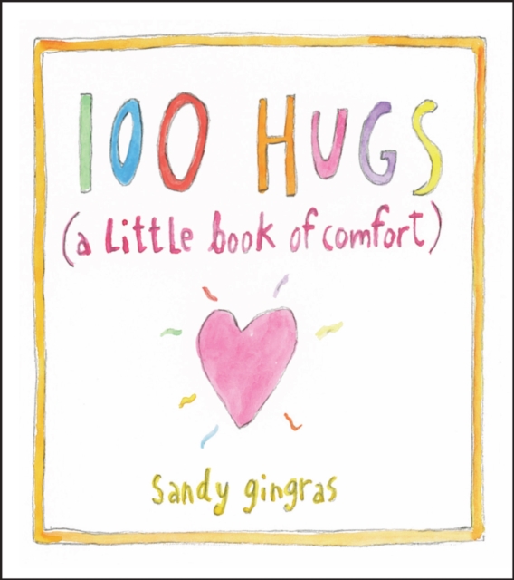 100 Hugs : A Little Book of Comfort, Hardback Book
