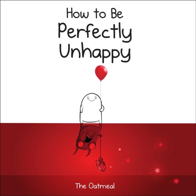 How to Be Perfectly Unhappy, Hardback Book
